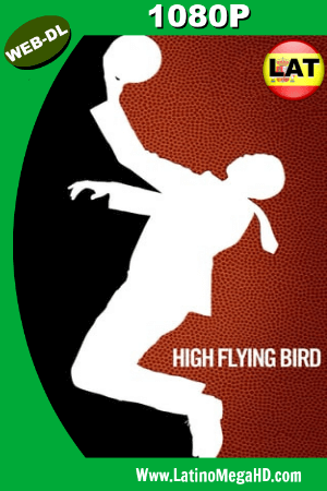 High Flying Bird (2018) Latino HD WEB-DL 1080P ()